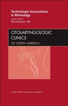 Raj Sindwani, Sindwani Raj - Technologic Innovations in Rhinology, An Issue of Otolaryngologic Clinics