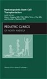 Max J Coppes, Max J. Coppes, Terry Fry, Terry J Fry, Terry J. Fry, Crystal Mackall... - Hematopoietic Stem Cell Transplantation, An Issue of Pediatric Clinics