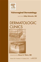 Libby Edwards - Vulvovaginal Dermatology, An Issue of Dermatologic Clinics