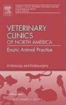 Stephen J Divers, Stephen J. Divers, Divers Stephen J., Stephen Hernandez-Divers - Endoscopy and Endosurgery, An Issue of Veterinary Clinics: Exotic Animal Practice