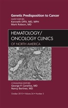 Ken Offit, Mark Robson - Genetic Predisposition to Cancer, An Issue of Hematology/Oncology Clinics of North America