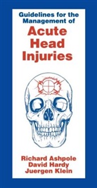 Richard Ashpole, al Ashpole et, Ashpole Richard, David Hardy, J. Klein - Guidelines for Management of Acute Head Injury
