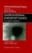 Grace Elta, Elta Grace, Kenneth K Wang, Kenneth K. Wang, Wang Kenneth K. - Enhanced Endoscopic Imaging, An Issue of Gastrointestinal Endoscopy Clinics