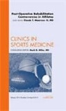 Claude T. Moorman III, III Moorman, Claude T Moorman III, Claude T. Moorman III - Post-Operative Rehabilitation Controversies in Athletes, An Issue of Clinics in Sports  Medicine