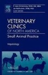 P Jane Armstrong, P. Jane Armstrong, Armstrong P. Jane, Jan Rothuizen, Rothuizen Jan - Hepatology, An Issue of Veterinary Clinics: Small Animal Practice