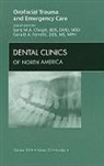 Sami M Chogle, Sami M. Chogle, Sami M. A. Chogle, Sami M.A. Chogle, Shami Chogle, Gerald Ferretti... - Orofacial Trauma and Emergency Care, An Issue of Dental Clinics