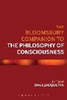 Dale Jacquette, Katherine J Morris, Da Stoljar, Dale Jacquette - The Bloomsbury Companion to the Philosophy of Consciousness