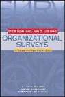 A.H. Church, Allan H Church, Allan H. Church, Allen I Kraut, Allen I. Kraut, Janine Waclawski - Designing and Using Organizational Surveys
