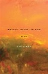 Ada Limon, Ada Limón - Bright Dead Things