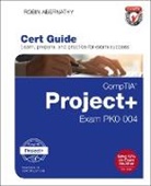 Robin Abernathy, Robin M. Abernathy - Comptia Project+ Cert Guide