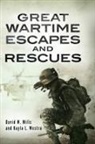 David Mills, David W Mills, David W. Mills, David/ Westra Mills, Kayla Westra, Kayla L Westra... - Great Wartime Escapes and Rescues
