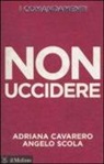 Adriana Cavarero, Angelo Scola - I comandamenti. Non uccidere