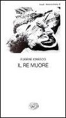 Eugène Ionesco - Il re muore