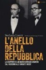 Stefania Limiti - L'Anello della Repubblica. La scoperta di un nuovo servizio segreto. Dal Fascismo alle Brigate Rosse