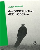 Stefan Wewerka, Norber Eisold, Norbert Eisold, Pohlmann, Pohlmann, Norbert Pohlmann - Stefan Wewerka - DeKONSTRUKTion dER mODERne