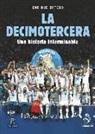 Enrique Ortego Rey - La decimotercera : una historia interminable