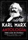 Karl Marx - Antología : todo Marx en píldoras : filosofía, economía, historia