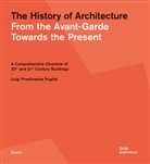 Luigi Prestinenza Puglisi - The History of Architecture. From the Avant-Garde Towards the Present