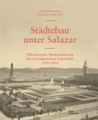 Christian von Oppen, Christian von Oppen, Max Welch Guerra, Haral Bodenschatz, Harald Bodenschatz, Welch Guerra... - Städtebau unter Salazar