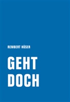 Rembert Hüser, Hann Engelmeier, Hanna Engelmeier, Knörer, Knörer, Ekkehard Knörer - Geht doch