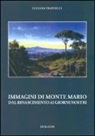 Luciana Frapiselli - Immagini di Monte Mario del Rinascimento ai giorni nostri