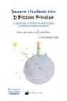 Jacopo Gorini - Imparo l'italiano con il Piccolo Principe: libro, glossario e audiolibro. Per gli studenti di lingua italiana livello B2