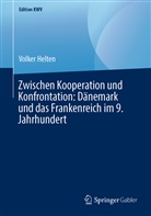 Volker Helten - Zwischen Kooperation und Konfrontation: Dänemark und das Frankenreich im 9. Jahrhundert