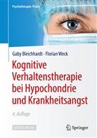 Gab Bleichhardt, Gaby Bleichhardt, Gaby (Dr. Bleichhardt, Gaby (Dr.) Bleichhardt, Florian Weck, Florian (Prof. Dr.) Weck - Kognitive Verhaltenstherapie bei Hypochondrie und Krankheitsangst