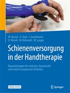 Martin Behrendt, Walte Bureck, Walter Bureck, Ina Gundelwein, Ina u a Gundelwein, Annett Kark... - Schienenversorgung in der Handtherapie