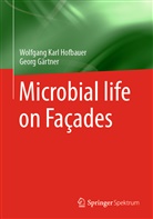 Georg Gärtner, Wolfgang Kar Hofbauer, Wolfgang Karl Hofbauer - Microbial life on Facades