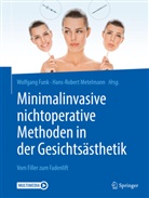 Wolfgan Funk, Wolfgang Funk, Metelmann, Metelmann, Hans-Robert Metelmann - Minimalinvasive nichtoperative Methoden in der Gesichtsästhetik