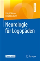 Birgit Bischoff, Ralp Winter, Ralph Winter - Neurologie für Logopäden