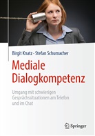 Birgi Knatz, Birgit Knatz, Stefan Schumacher - Mediale Dialogkompetenz
