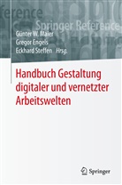 Grego Engels, Gregor Engels, Grego Engels (Prof. Dr.), Gregor Engels (Prof. Dr.), Günter Maier, Günter W. Maier... - Handbuch Gestaltung digitaler und vernetzter Arbeitswelten: Handbuch Gestaltung digitaler und vernetzter Arbeitswelten