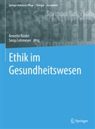 Riedel, Lehmeyer, Lehmeyer, Sonja Lehmeyer, Annett Riedel, Annette Riedel - Ethik im Gesundheitswesen