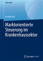 Kristian Foit - Marktorientierte Steuerung im Krankenhaussektor