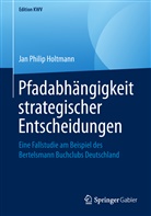 Jan Philip Holtmann - Pfadabhängigkeit strategischer Entscheidungen