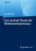Ingo Reinhardt - Eine neutrale Theorie der Wettbewerbsdominanz
