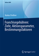 Markus Preißner - Franchisegebühren: Ziele, Aktionsparameter, Bestimmungsfaktoren