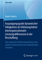 Maren Sanders - Ausprägungsgrade dynamischer Fähigkeiten als Erklärungsfaktor interorganisationaler Leistungsdifferenzen in der Beschaffung