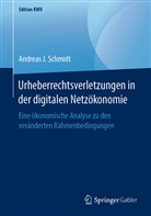 Andreas J Schmidt, Andreas J. Schmidt - Urheberrechtsverletzungen in der digitalen Netzökonomie