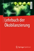 Rolf Frischknecht - Lehrbuch der Ökobilanzierung