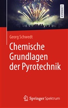 Georg Schwedt - Chemische Grundlagen der Pyrotechnik