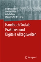 Heidrun Friese, Marcu Nolden, Marcus Nolden, Gala Rebane, Gala Rebane u a, Miriam Schreiter - Handbuch Soziale Praktiken und Digitale Alltagswelten: Handbuch Soziale Praktiken und Digitale Alltagswelten