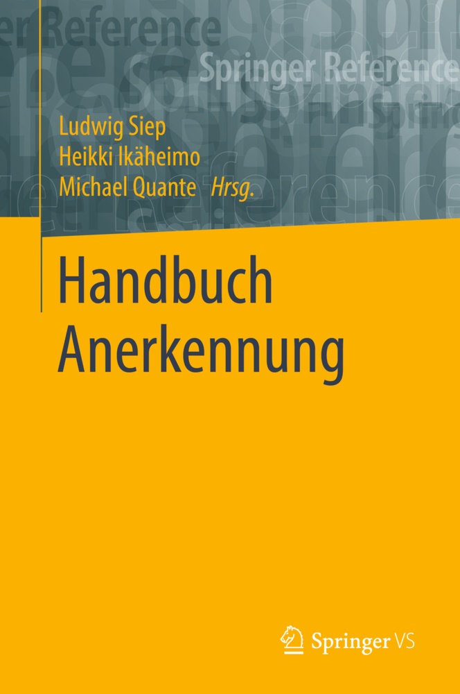 Heikk Ikaheimo, Heikki Ikaheimo, Heikk Ikäheimo, Heikki Ikäheimo, Michael Quante, Ludwig Siep - Handbuch Anerkennung