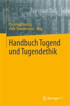Christop Halbig, Christoph Halbig, Timmermann, Timmermann, Felix Timmermann, Felix Uwe Timmermann... - Handbuch Tugend und Tugendethik