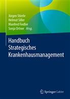 Manfred Fiedler, Manfred Fiedler u a, Sonja Ortner, Helmu Siller, Helmut Siller, Jürgen Stierle - Handbuch Strategisches Krankenhausmanagement