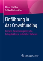 Elma Günther, Elmar Günther, Tobias Riethmüller, Elma Günther, Elmar Günther, Riethmüller... - Einführung in das Crowdfunding