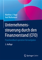 Matthias Rapp, Matthias J Rapp, Matthias J. Rapp, Axe Wullenkord, Axel Wullenkord - Unternehmenssteuerung durch den Finanzvorstand (CFO)
