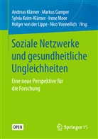 Marku Gamper, Markus Gamper, Sylvia Keim, Sylvia Keim - Klärner, Sylvia Keim - Klärner u a, Sylvia Keim u a... - Soziale Netzwerke und gesundheitliche Ungleichheiten